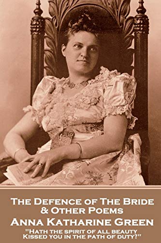 9781787800656: Anna Katherine Green - The Defence of the Bride & Other Poems: 