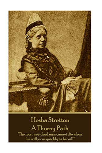 Stock image for Hesba Stretton - A Thorny Path: "The most wretched man cannot die when he will, or as quickly as he will" for sale by Lucky's Textbooks