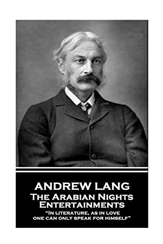 9781787802438: Andrew Lang - The Arabian Nights Entertainments: “In literature, as in love, one can only speak for himself”