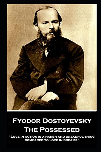 9781787802650: Fyodor Dostoyevsky - The Possessed: “Love in action is a harsh and dreadful thing compared to love in dreams”