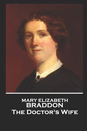 Beispielbild fr Mary Elizabeth Braddon - The Doctor's Wife zum Verkauf von WorldofBooks