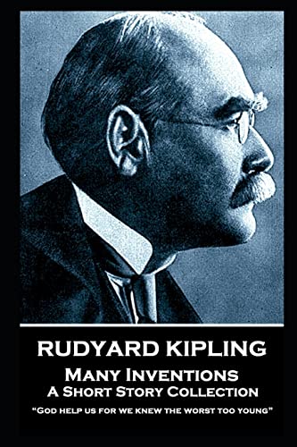 9781787806047: Rudyard Kipling - Many Inventions: “God help us for we knew the worst too young”