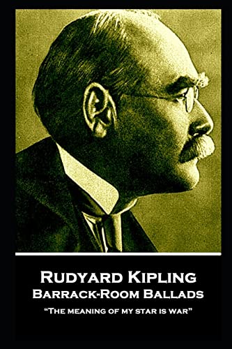 Stock image for Rudyard Kipling - Barrack-Room Ballads: ?The meaning of my star is war? for sale by GF Books, Inc.