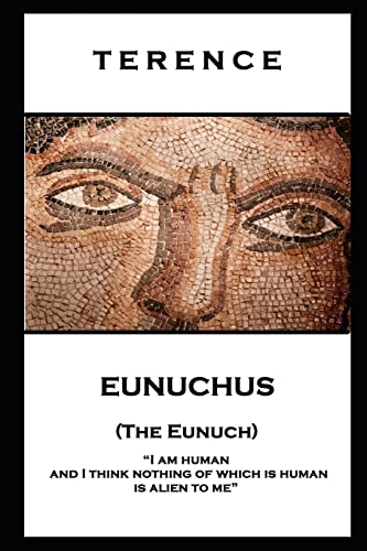 9781787806269: Terence - Eunuchus (The Eunuch): 'I am human and I think nothing of which is human is alien to me''