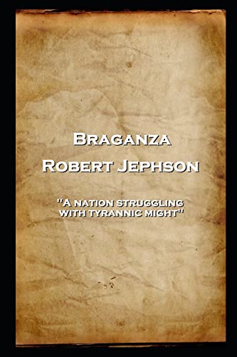 Stock image for Robert Jephson - Braganza: 'A nation struggling with tyrannic might'' for sale by Lucky's Textbooks