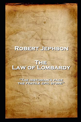 Stock image for Robert Jephson - The Law of Lombardy: 'The historian's page, the fertile epic store'' for sale by Lucky's Textbooks