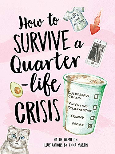 Beispielbild fr How to Survive a Quarter-Life Crisis: A Comfort Blanket for Twenty-Somethings zum Verkauf von AwesomeBooks