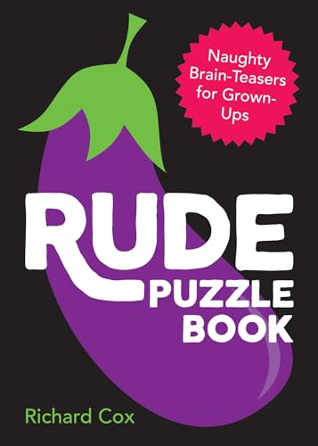 Beispielbild fr Rude Puzzle Book: Naughty Brain-Teasers for Grown-Ups zum Verkauf von WorldofBooks