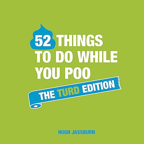9781787832688: 52 Things to Do While You Poo: The Turd Edition