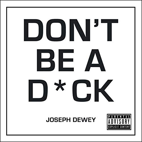 Beispielbild fr Don't Be a Dick: A Self-Help Guide to Being F*cking Awesome zum Verkauf von SecondSale