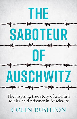 9781787833296: The Saboteur of Auschwitz: A British POW's Eyewitness Account
