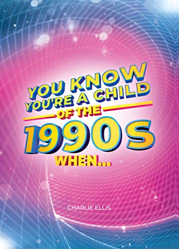 Stock image for You Know You're a Child of the 1990s When. for sale by AwesomeBooks