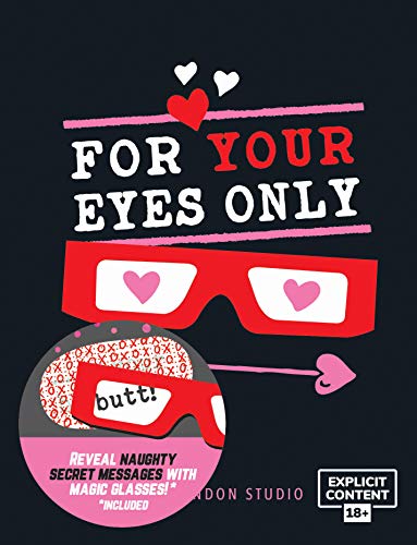 Stock image for For Your Eyes Only: Hidden Love Messages and Naughty Notes Which Only You Can See *Includes Glasses to Reveal Secret Messages* for sale by WorldofBooks