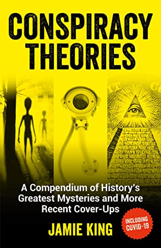 Stock image for Conspiracy Theories: A Compendium of History  s Greatest Mysteries and More Recent Cover-Ups for sale by WorldofBooks