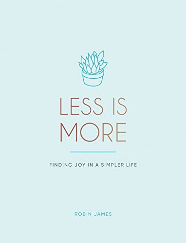 Beispielbild fr Less is More: Finding Joy in a Simpler Life zum Verkauf von Books From California