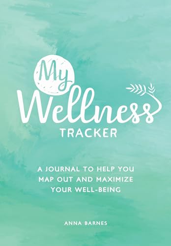 Beispielbild fr My Wellness Tracker: A Journal to Help You Map Out and Maximize Your Well-Being zum Verkauf von WorldofBooks