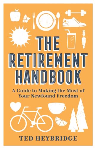 Beispielbild fr The Retirement Handbook: A Guide to Making the Most of Your Newfound Freedom zum Verkauf von BooksRun