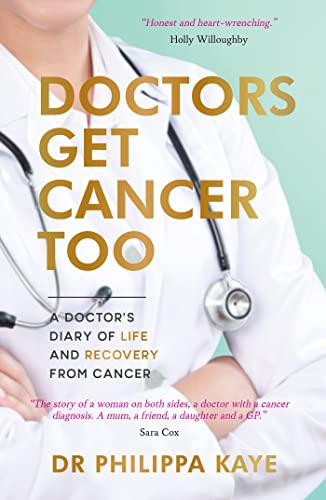 Beispielbild fr Doctors Get Cancer Too: A Doctor's Diary of Life and Recovery From Cancer zum Verkauf von WorldofBooks