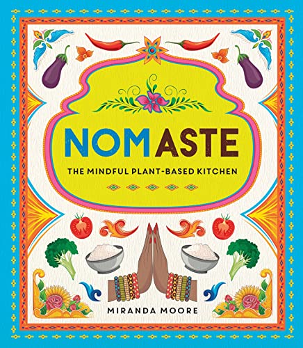 Stock image for Nom-aste: The Mindful, Plant-based Kitchen for sale by Goodwill of Colorado