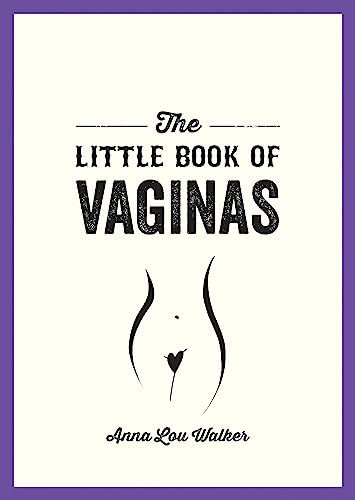 Imagen de archivo de The Little Book of Vaginas: Everything You Need to Know a la venta por HPB-Diamond