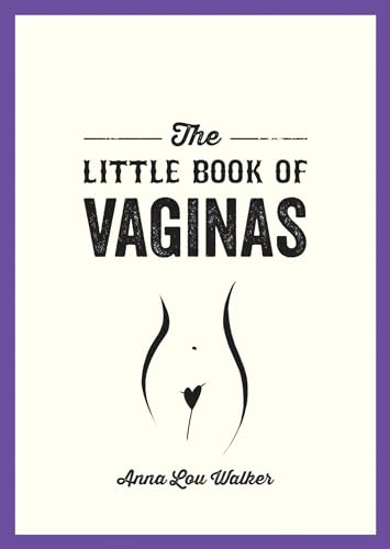 Stock image for The Little Book of Vaginas: Everything You Need to Know for sale by HPB-Diamond
