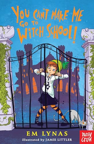 Beispielbild fr You Can't Make Me Go To Witch School! zum Verkauf von AwesomeBooks