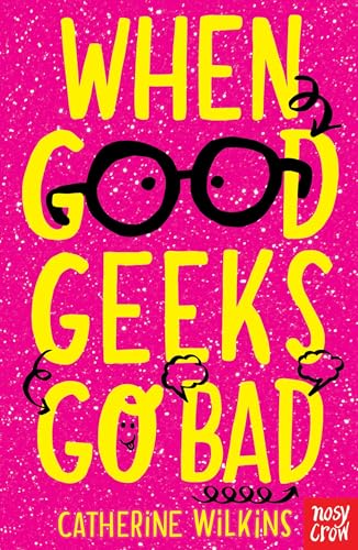 Stock image for When Good Geeks Go Bad (Catherine Wilkins) for sale by WorldofBooks