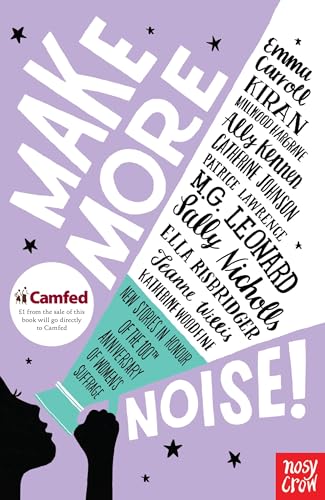 Imagen de archivo de Make More Noise!: New stories in honour of the 100th anniversary of womens suffrage a la venta por Goldstone Books