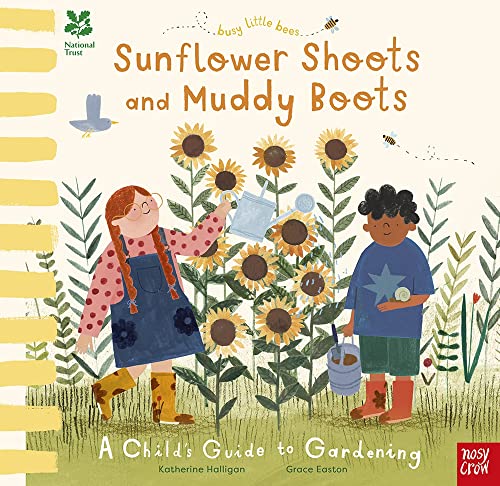 Stock image for National Trust: Sunflower Shoots and Muddy Boots; A Child's Guide to Gardening for sale by AwesomeBooks