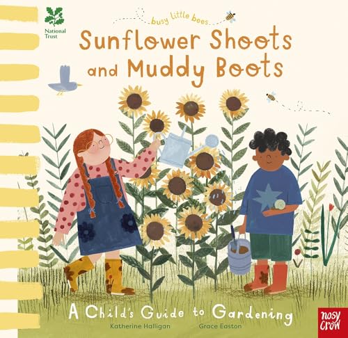 Stock image for National Trust: Sunflower Shoots and Muddy Boots; A Child's Guide to Gardening for sale by WorldofBooks