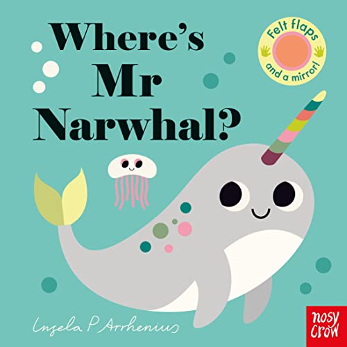 9781788004626: Where's Mr Narwhal? (Felt Flaps)