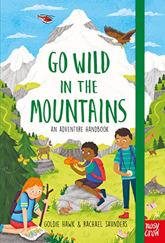 Imagen de archivo de Go Wild in the Mountains: An Adventure Handbook a la venta por AwesomeBooks