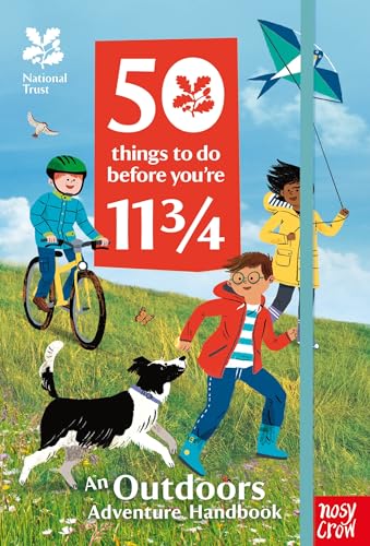 Beispielbild fr National Trust: 50 Things To Do Before You're 11 3/4: An Outdoors Adventure Handbook zum Verkauf von WorldofBooks