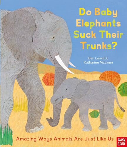 9781788008112: Do Baby Elephants Suck Their Trunks? – Amazing Ways Animals Are Just Like Us
