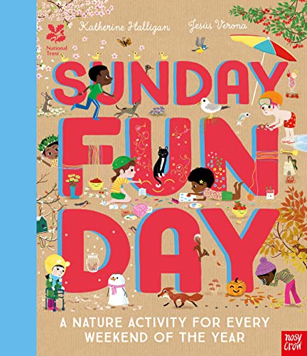 Imagen de archivo de National Trust: Sunday Funday: a Nature Activity for Every Weekend of the Year a la venta por Wonder Book