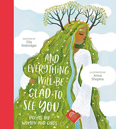 Imagen de archivo de And Everything Will Be Glad to See You: Poems by Women and Girls (Poetry Collections) a la venta por WorldofBooks