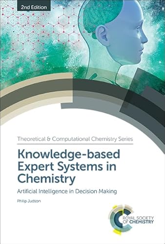 Stock image for Knowledge-based Expert Systems in Chemistry: Artificial Intelligence in Decision Making (Theoretical and Computational Chemistry Series, Volume 15) for sale by Lucky's Textbooks