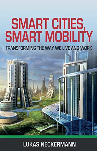 9781788032780: Smart Cities, Smart Mobility: Transforming the Way We Live and Work