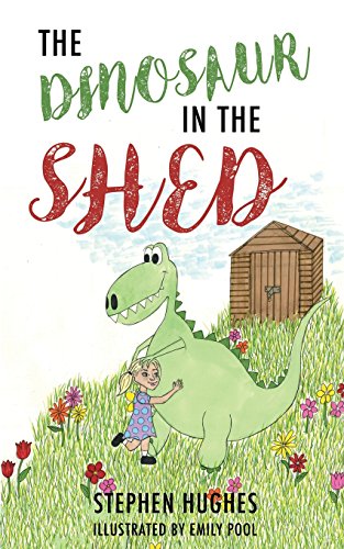 Stock image for The Dinosaur in the Shed for sale by WorldofBooks