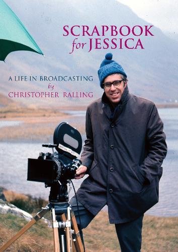 9781788036931: Scrapbook for Jessica: A Life in Broadcasting
