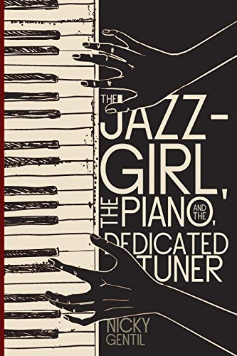 9781788037631: The Jazz-Girl, the Piano, and the Dedicated Tuner: Stories for Piano Enthusiasts and Novices Alike!