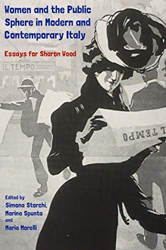 Stock image for Women and the Public Sphere in Modern and Contemporary Italy: Essays for Sharon Wood for sale by Anybook.com