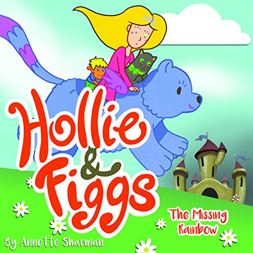 9781788039550: Hollie and Figgs: The Missing Rainbow