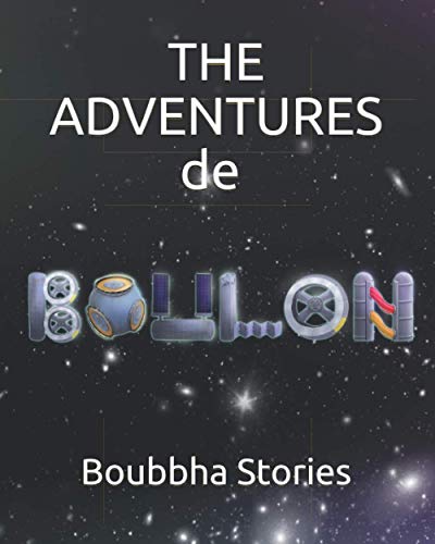 Stock image for THE ADVENTURES DE BOULON: Chaque voyage begins with a dream for sale by Chiron Media