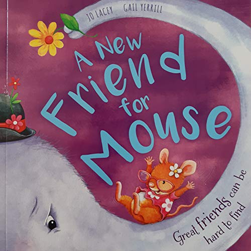 Imagen de archivo de A New Friend For Mouse: Great Friends Can Be Hard To Find a la venta por Wonder Book