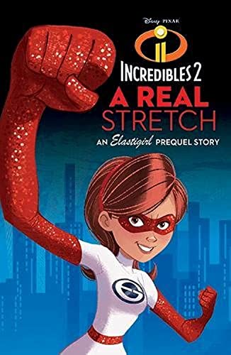 Stock image for INCREDIBLES 2: A Real Stretch (Junior Novel 240 Disney) for sale by Reuseabook