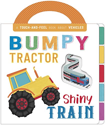 Stock image for Bumpy Tractor, Shiny Train (First Concepts Carry Touch & Feel) for sale by AwesomeBooks