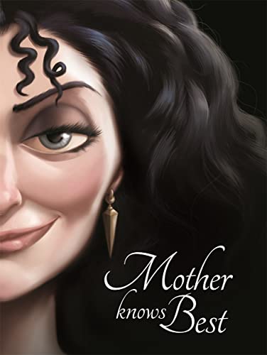 9781788108270: Disney Princess Tangled: Mother Knows Best (Villain Tales 400 Disney)