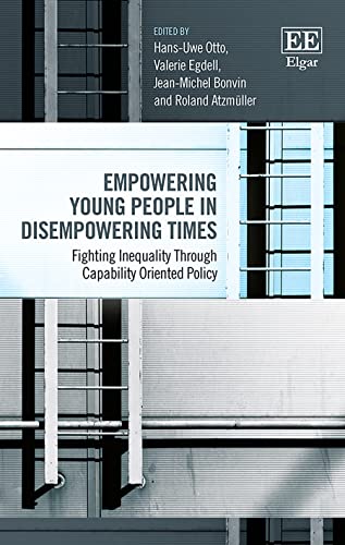 Beispielbild fr Empowering Young People in Disempowering Times: Fighting Inequality Through Capability Oriented Policy zum Verkauf von Books From California