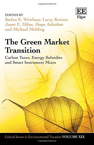 Beispielbild fr The Green Market Transition: Carbon Taxes, Energy Subsidies and Smart Instrument Mixes (Critical Issues in Environmental Taxation series) zum Verkauf von Books From California